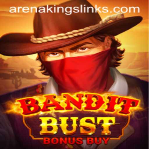 Unveiling the Thrills of BanditBustBonusBuy: An Arena Kings Adventure