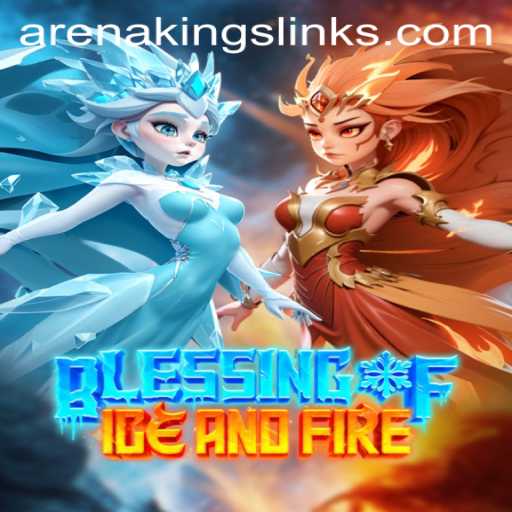 Blessing of Ice and Fire: Unveiling the World of Arena Kings