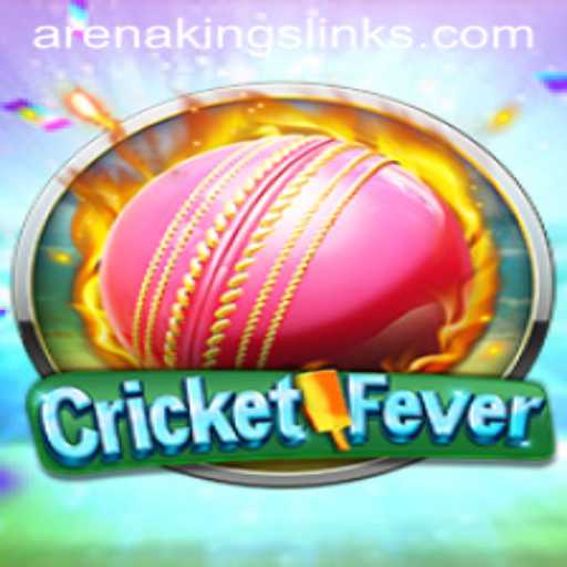 Enter the Thrilling World of CricketFever: The Arena Kings