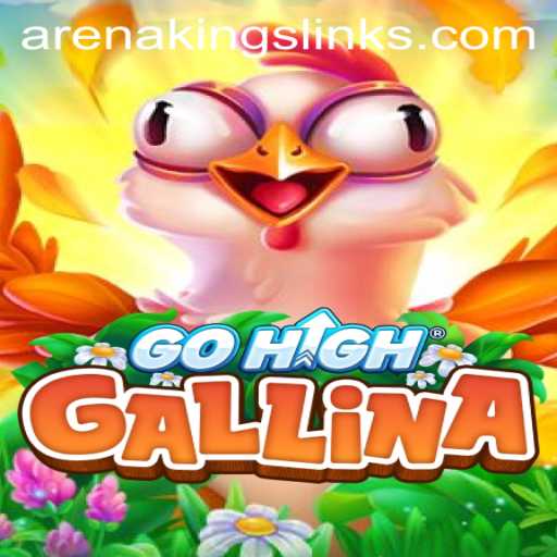 Exploring the Fascinating World of GoHighGallina and Arena Kings