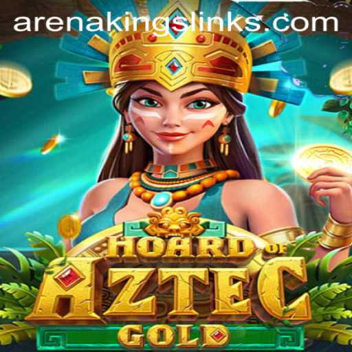 Hoard of Aztec Gold: Arena Kings Game Guide