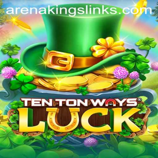Discover the Thrills of TenTonWaysLuck: Arena Kings